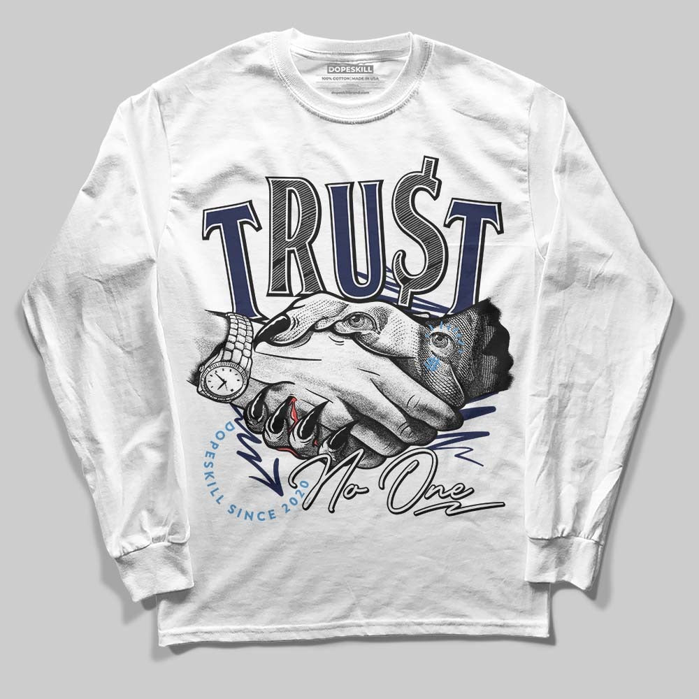 Midnight Navy 3s DopeSkill Long Sleeve T-Shirt Trust No One Graphic