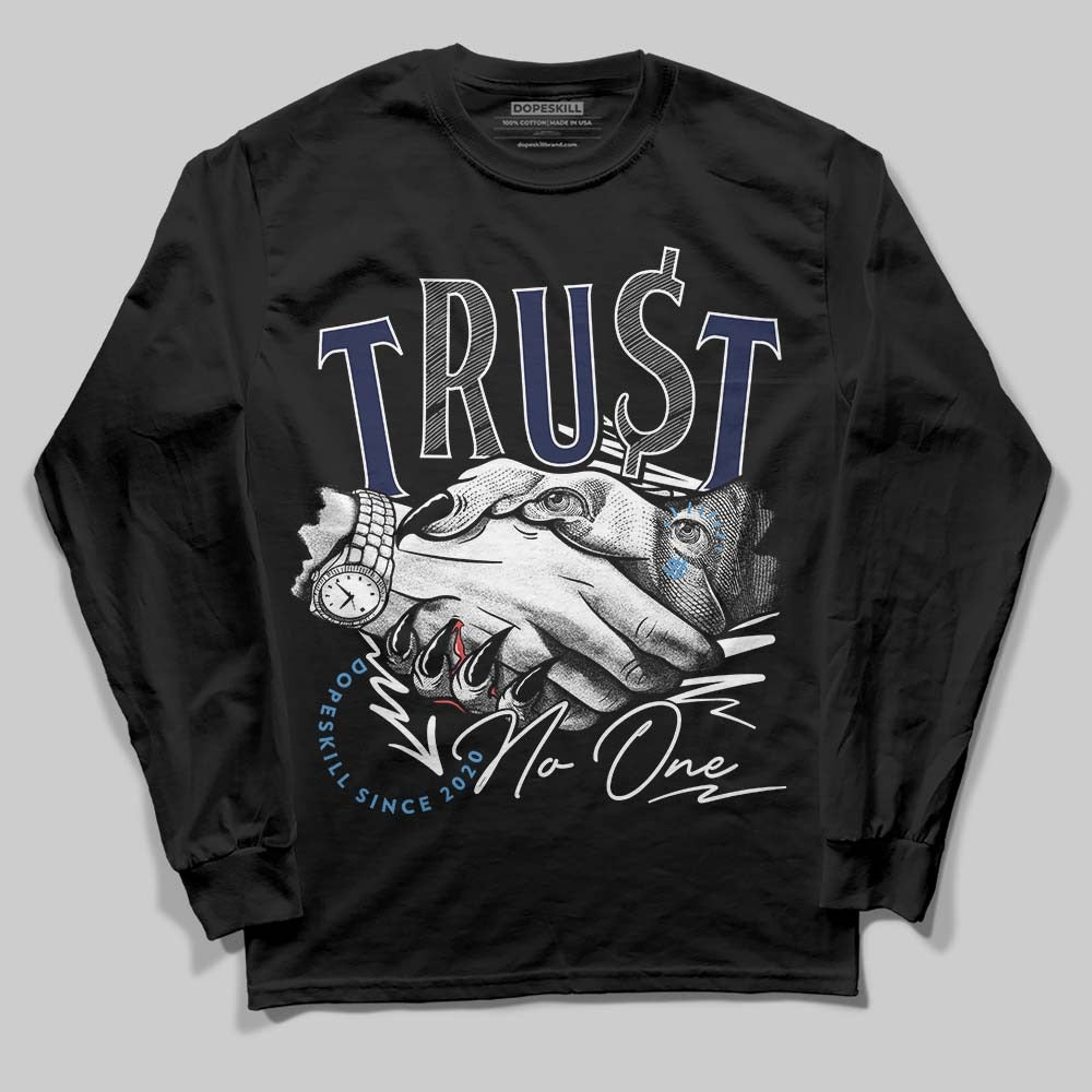 Midnight Navy 3s DopeSkill Long Sleeve T-Shirt Trust No One Graphic