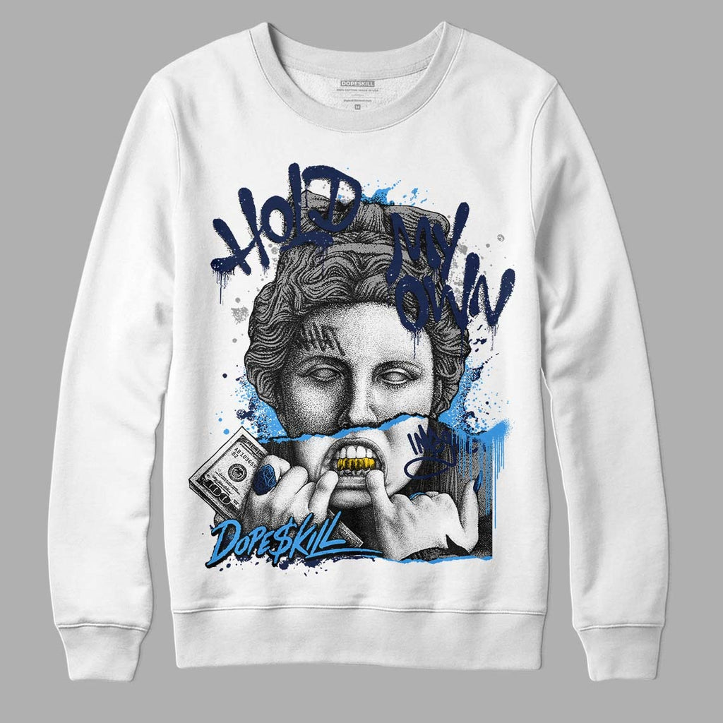 Midnight Navy 3s DopeSkill Sweatshirt Hold My Own Graphic