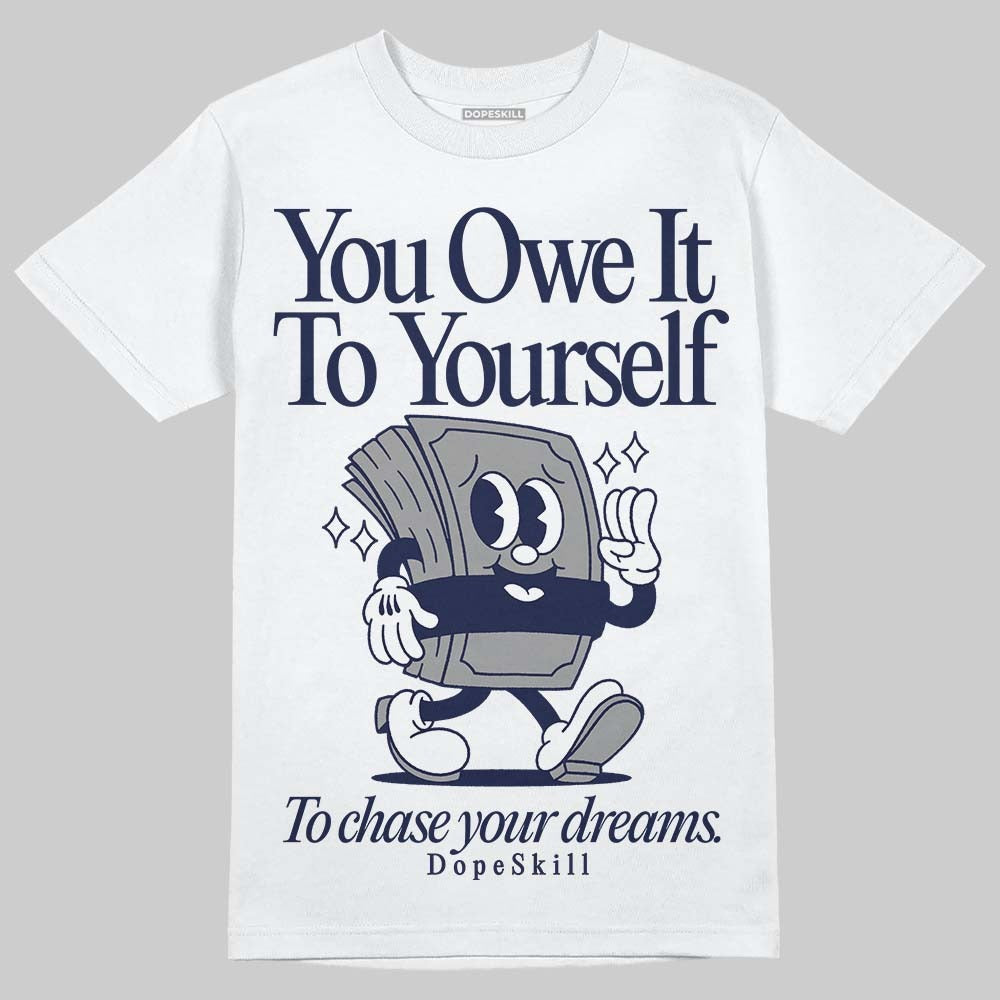 Midnight Navy 3s DopeSkill T-Shirt Owe It To Yourself Graphic