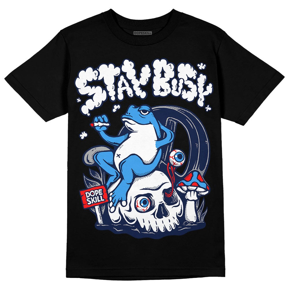 Midnight Navy 3s DopeSkill T-Shirt Stay Busy Graphic