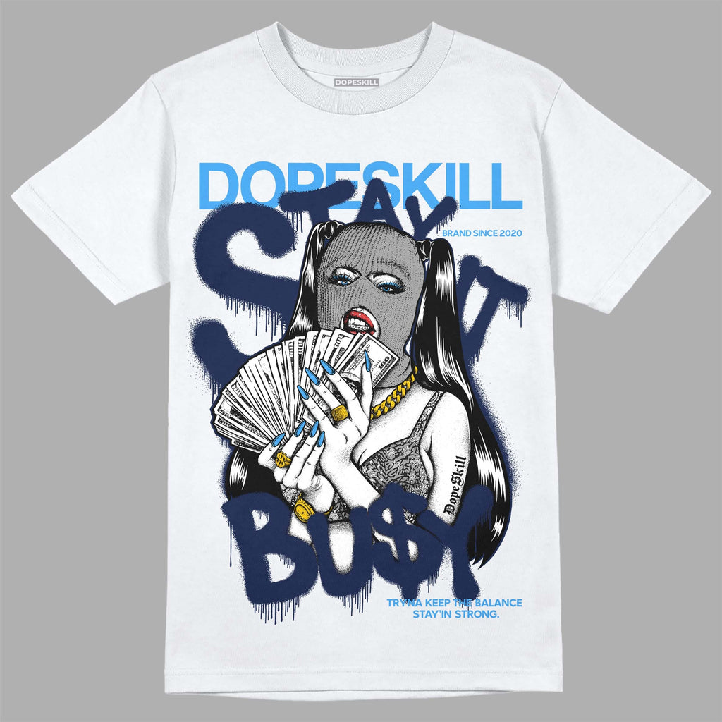 Midnight Navy 3s DopeSkill T-Shirt Stay It Busy Graphic
