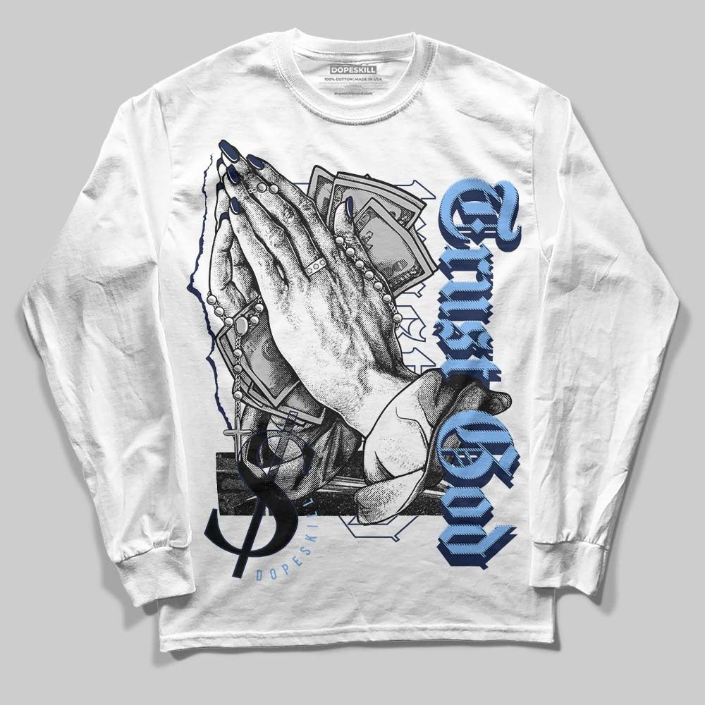 Midnight Navy 5s DopeSkill Long Sleeve T-Shirt Trust God Graphic