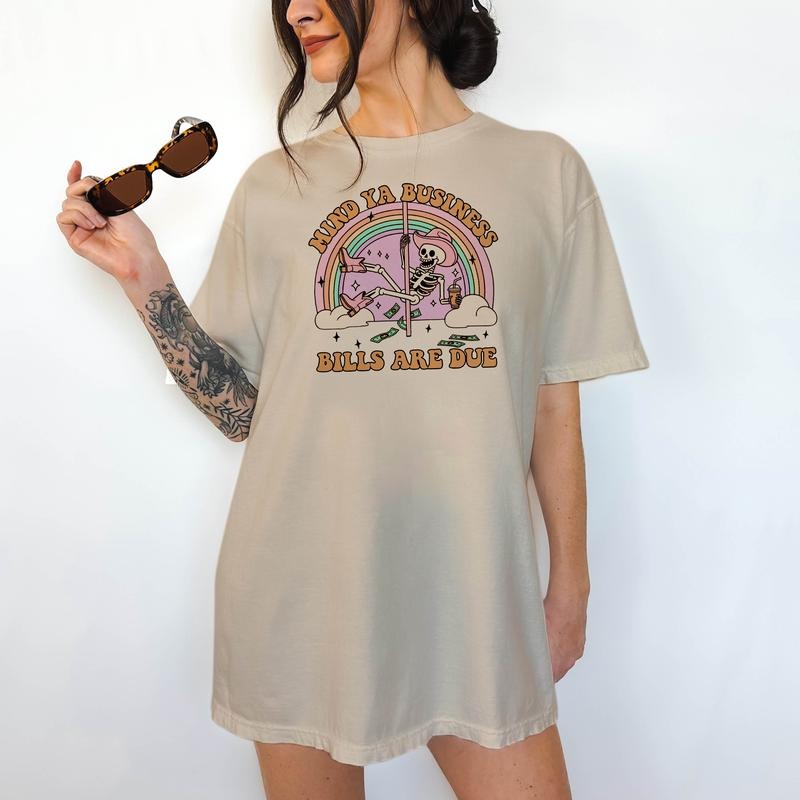 Mind Ya Business, Bills are Due T-Shirt- Print is Sublimation, Unisex T-Shirt, Funny Tee, Cute Top, Cute with Jeans, Fun Summer Tee