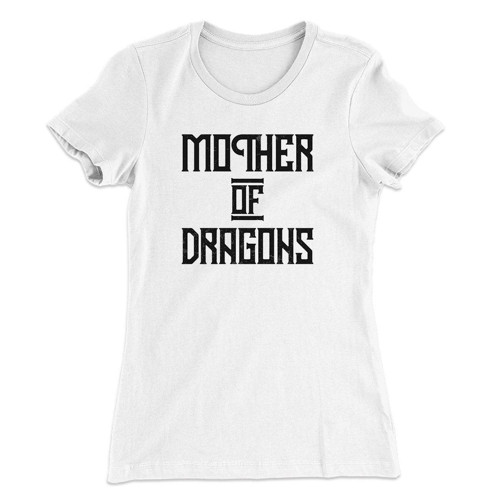 Mother of Dragons Women's T-Shirt