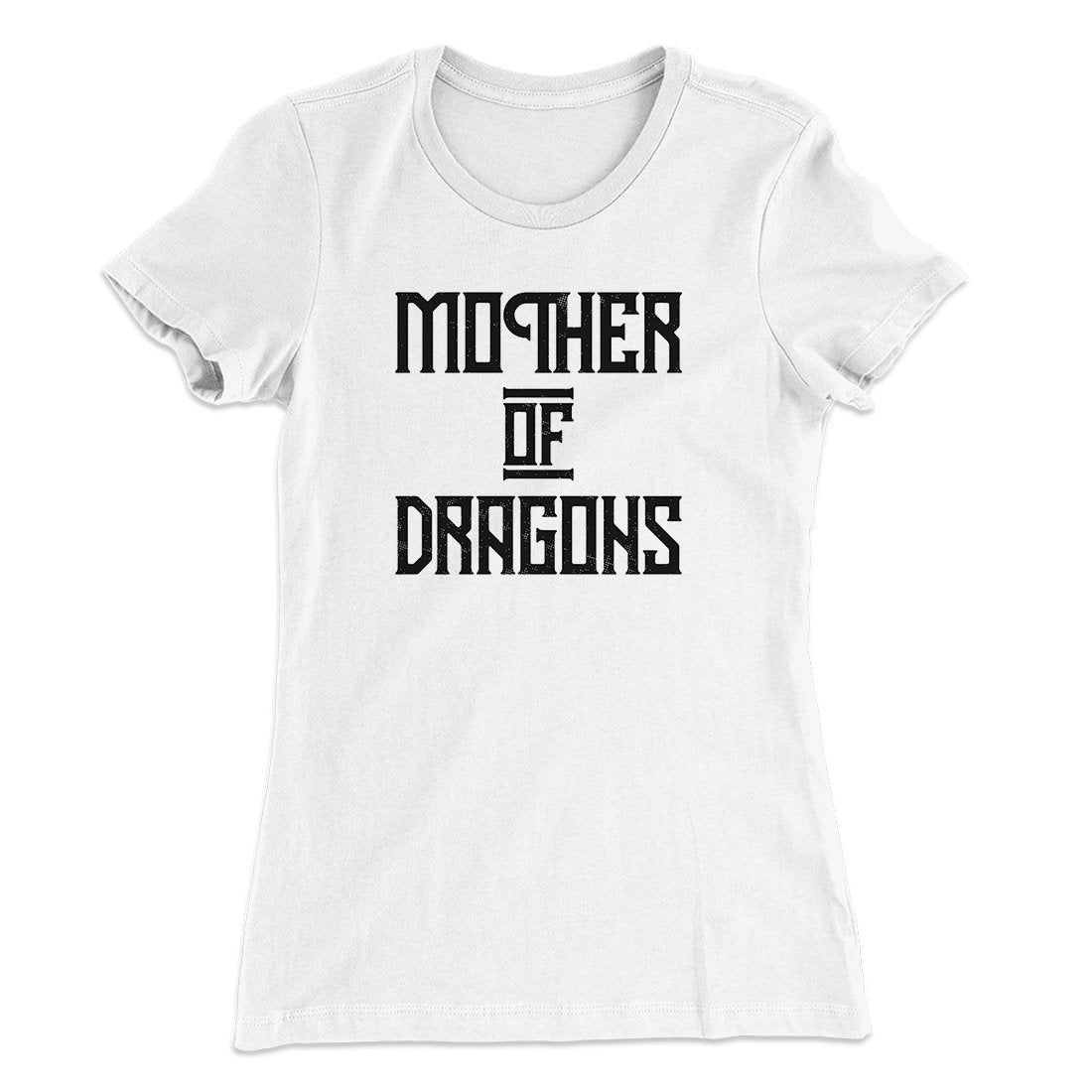 Mother of Dragons Women's T-Shirt