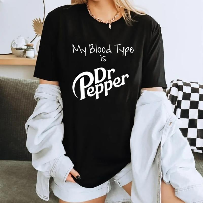 My Blood Type Is Dr Pepper Shirt, Women's Dr Pepper Print Round Neck Tee, Unisex Short Sleeve Tee Shirt, Casual Clothing
