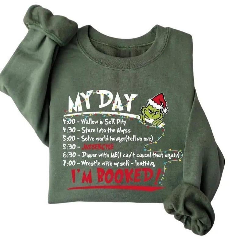 My Day I'm Booked Sweatshirt, The Gr1nch Christmas Sweatshirt, Womens Christmas Sweatshirt, Grinchmas Sweatshirt, Winter Sweatshirt - Unisex Cotton Fa