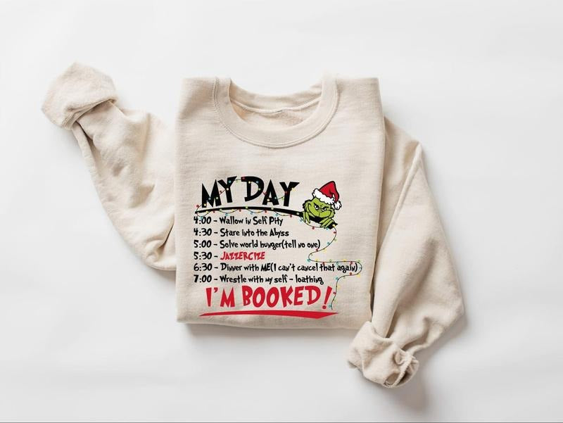My Day I'm Booked Sweatshirt, The Gr1nch Christmas Sweatshirt, Womens Christmas Sweatshirt, Grinchmas Sweatshirt, Winter Sweatshirt - Unisex Cotton Fa