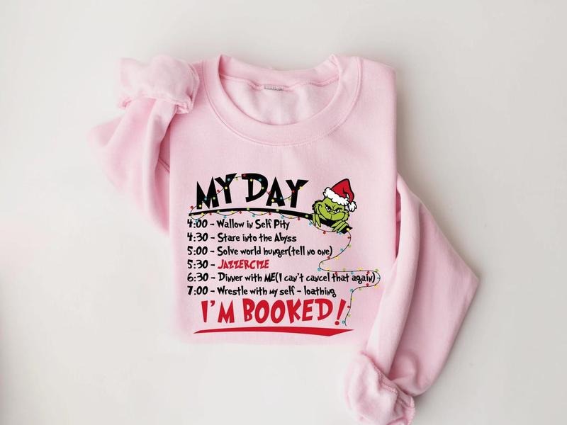 My Day I'm Booked Sweatshirt, The Gr1nch Christmas Sweatshirt, Womens Christmas Sweatshirt, Grinchmas Sweatshirt, Winter Sweatshirt - Unisex Cotton Fa