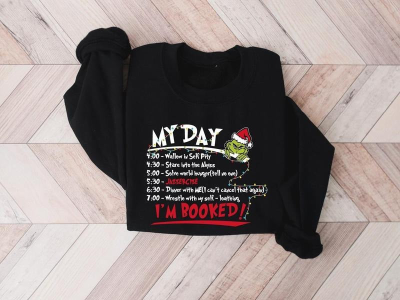 My Day I'm Booked Sweatshirt, The Gr1nch Christmas Sweatshirt, Womens Christmas Sweatshirt, Grinchmas Sweatshirt, Winter Sweatshirt - Unisex Cotton Fa