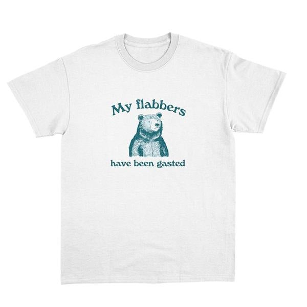 My Flabbers Have Been Gasted Tee, Unisex T Shirt, Funny Shirt, Graphic Tee, Silly T- Shirt
