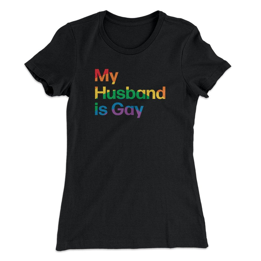 My Husband Is Gay Women's T-Shirt