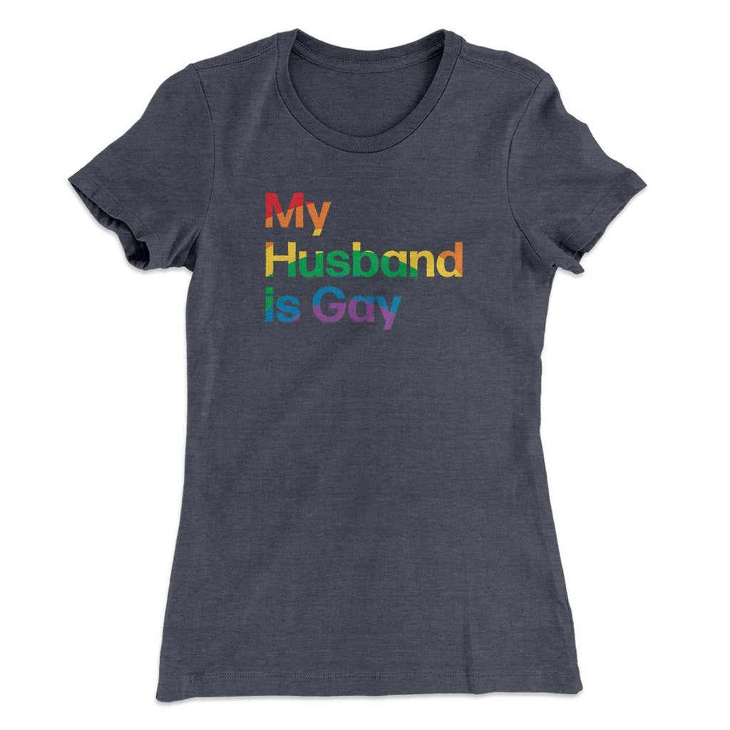 My Husband Is Gay Women's T-Shirt