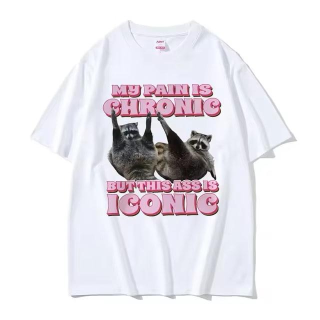 My Pain Is Chronic But This Ass Is Iconic Vintage Graphic Tee Shirt Funny Raccoon Meme T Shirt Men's Women's Vintage Kawaii Couples T-shirt Clothing