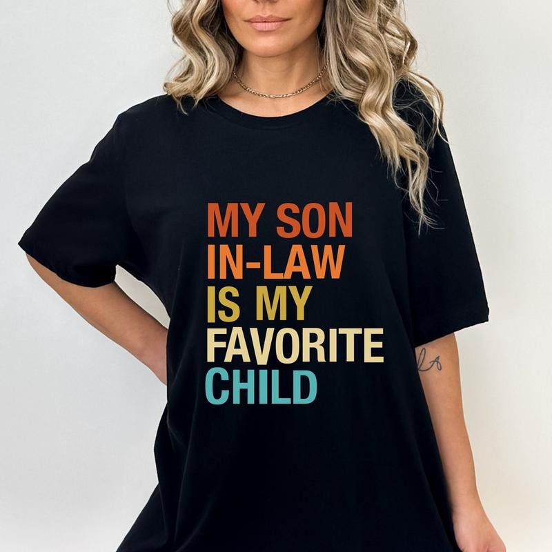 My Son In Law Is My Favorite Child Shirt, Funny Son Tee, Gift For Mother In Law, Favorite Son In Law Shirt, Womenswear Graphic Tops