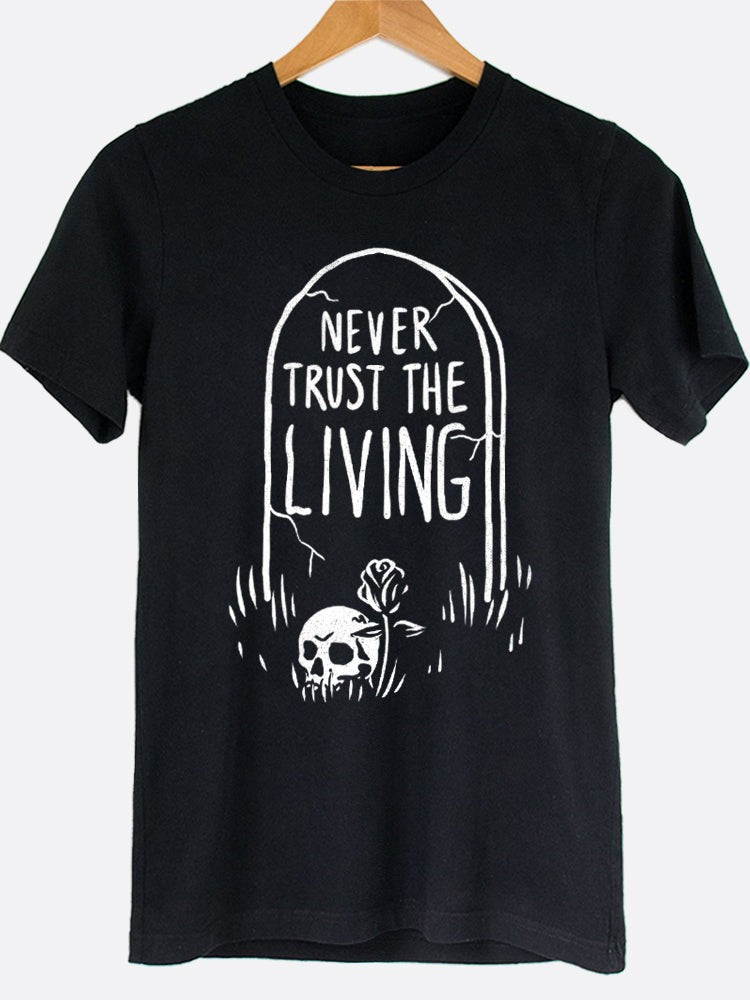 Never Trust The Living Graphic Tee