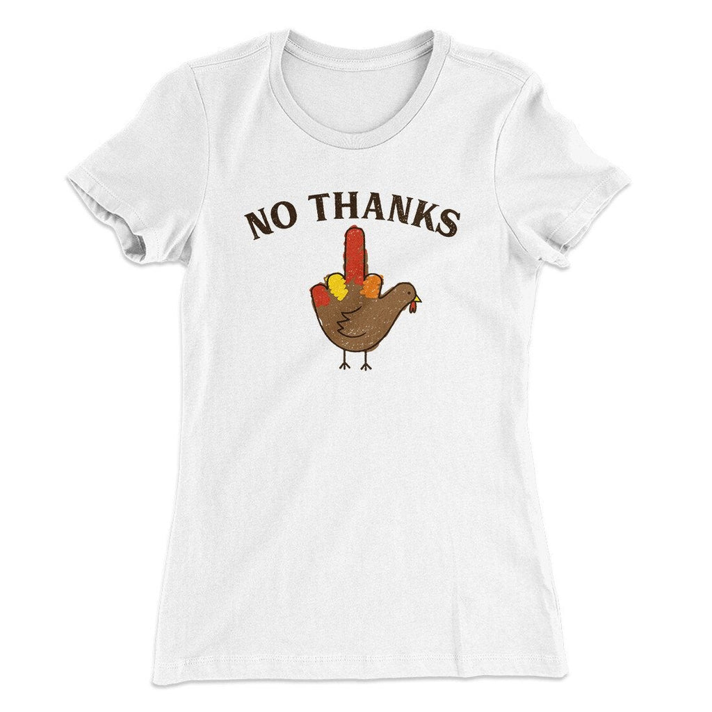 No Thanks Funny Thanksgiving Women's T-Shirt
