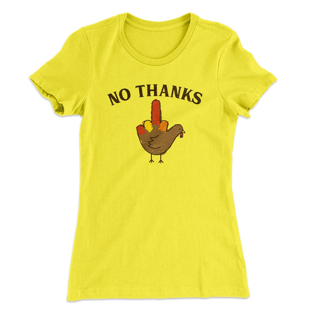No Thanks Funny Thanksgiving Women's T-Shirt