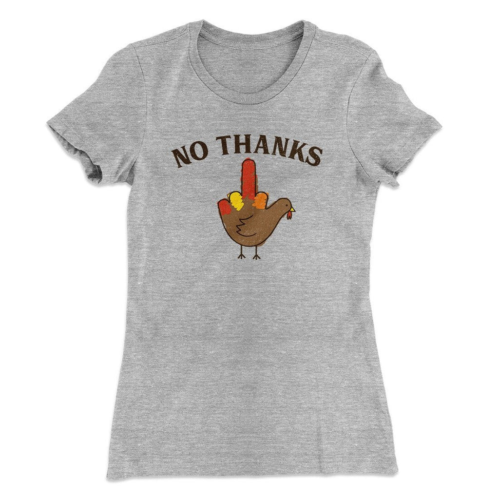 No Thanks Funny Thanksgiving Women's T-Shirt