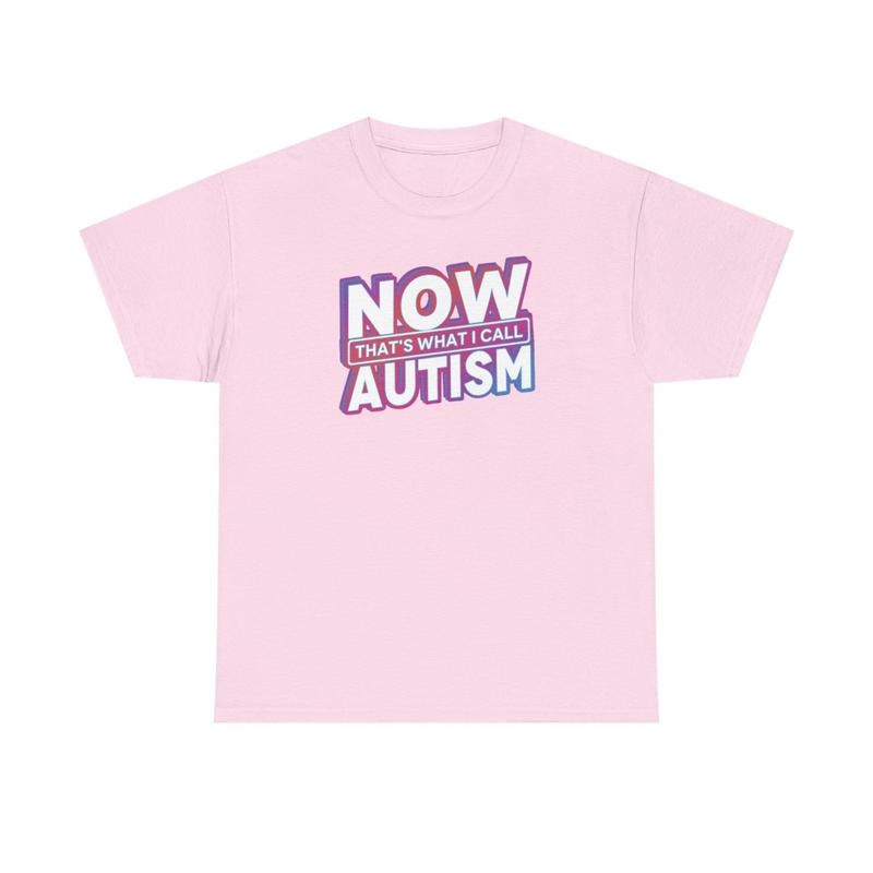 Now that's what I call Autism, Autism, Childhood trauma, trauma jokes, Family trauma, Mental illness, mental health, mentally ill, funny shirt, graphic tee, funny tees, fashion tik tok