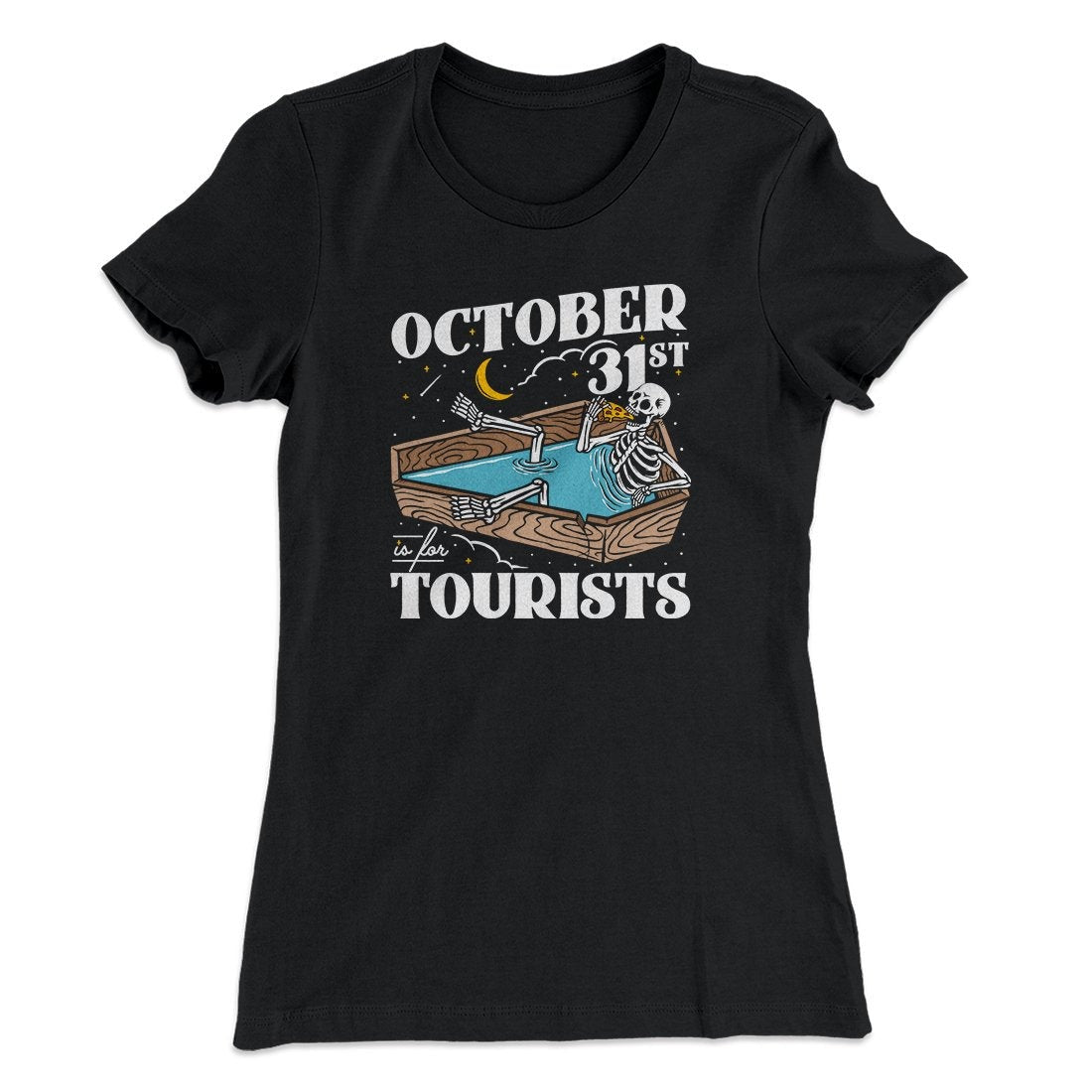 October 31st Is For Tourists Women's T-Shirt