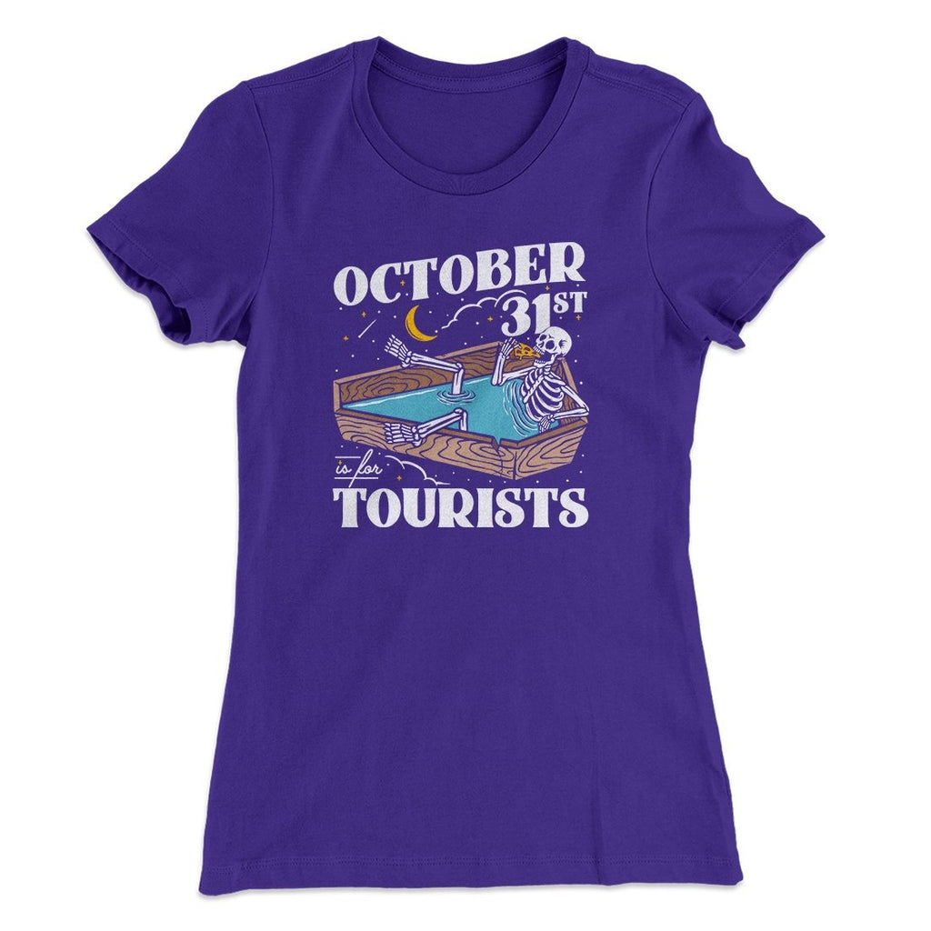 October 31st Is For Tourists Women's T-Shirt