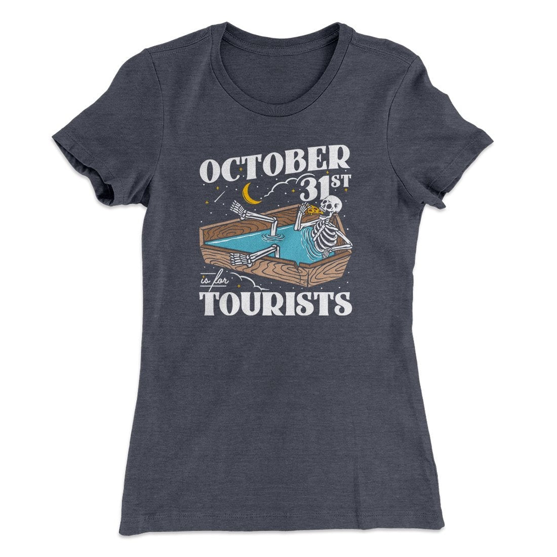 October 31st Is For Tourists Women's T-Shirt
