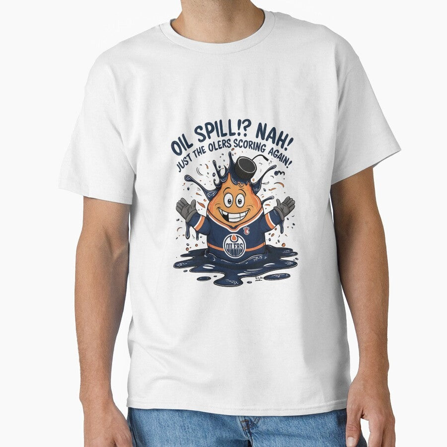 "Oil Spill? Nah, Just the Oilers Scoring Again!" Classic T-Shirt
