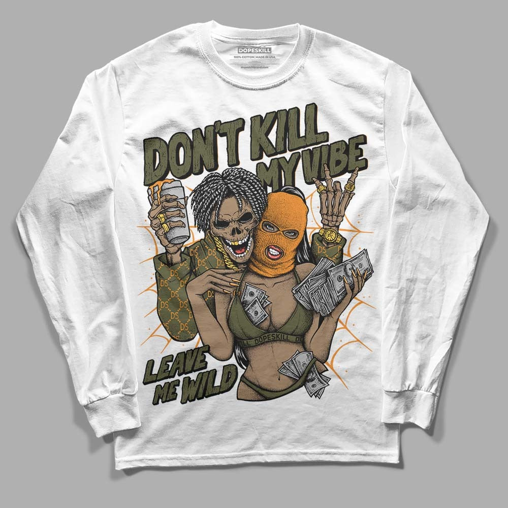 Olive 5s DopeSkill Long Sleeve T-Shirt Don't Kill My Vibe Graphic