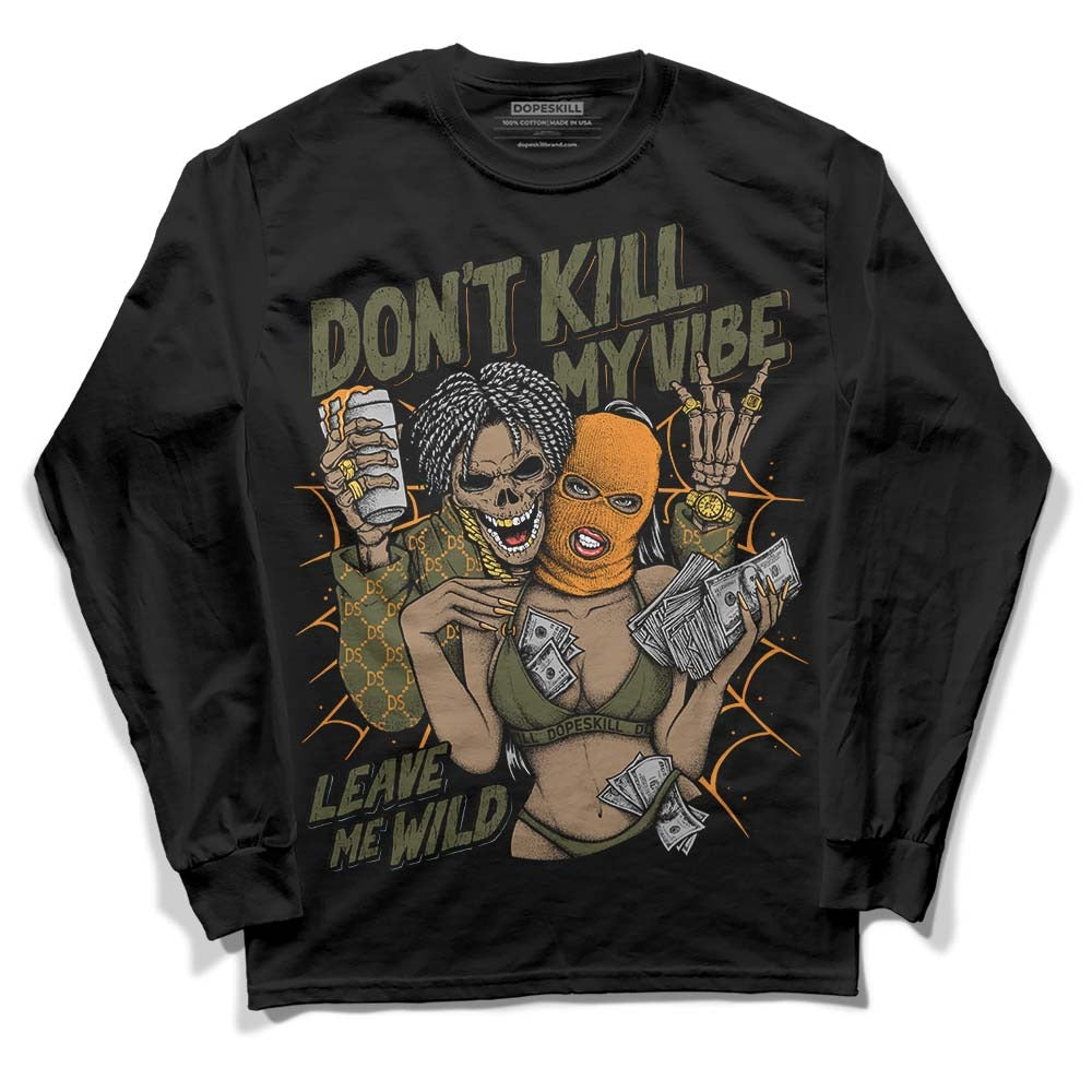 Olive 5s DopeSkill Long Sleeve T-Shirt Don't Kill My Vibe Graphic