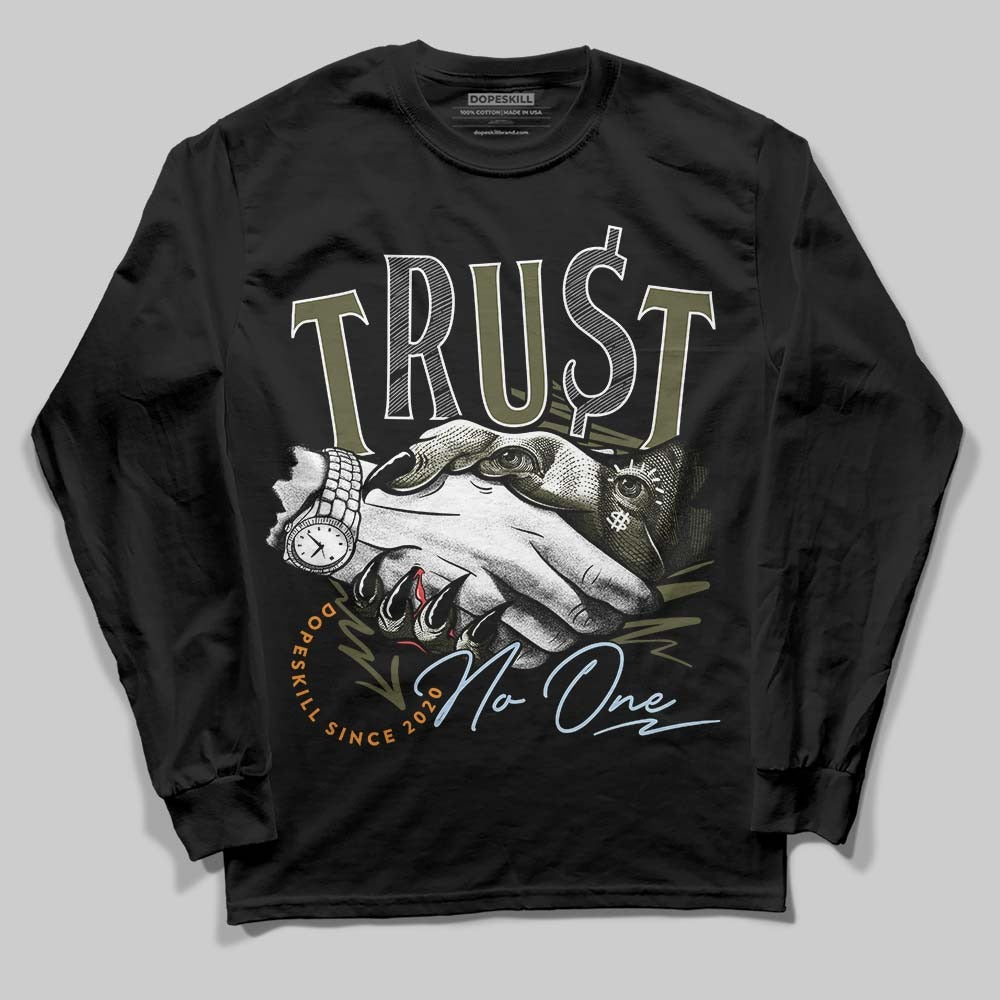 Olive 5s DopeSkill Long Sleeve T-Shirt Trust No One Graphic