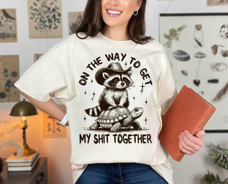 On The Way To Get My Shit Together Tshirt, Funny Raccoon Shirt, Adult Humor Shirt , Trendy Vintage T-Shirt Top Womenswear