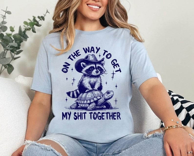 On The Way To Get My Shit Together Tshirt, Funny Raccoon Shirt, Adult Humor Shirt , Trendy Vintage T-Shirt Top Womenswear