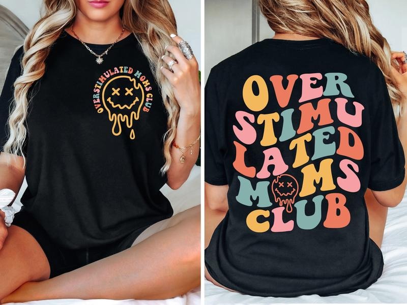 Over Stimulated Moms Club - Tshirt - Gift - Unisex Adult Shirt TK43GN