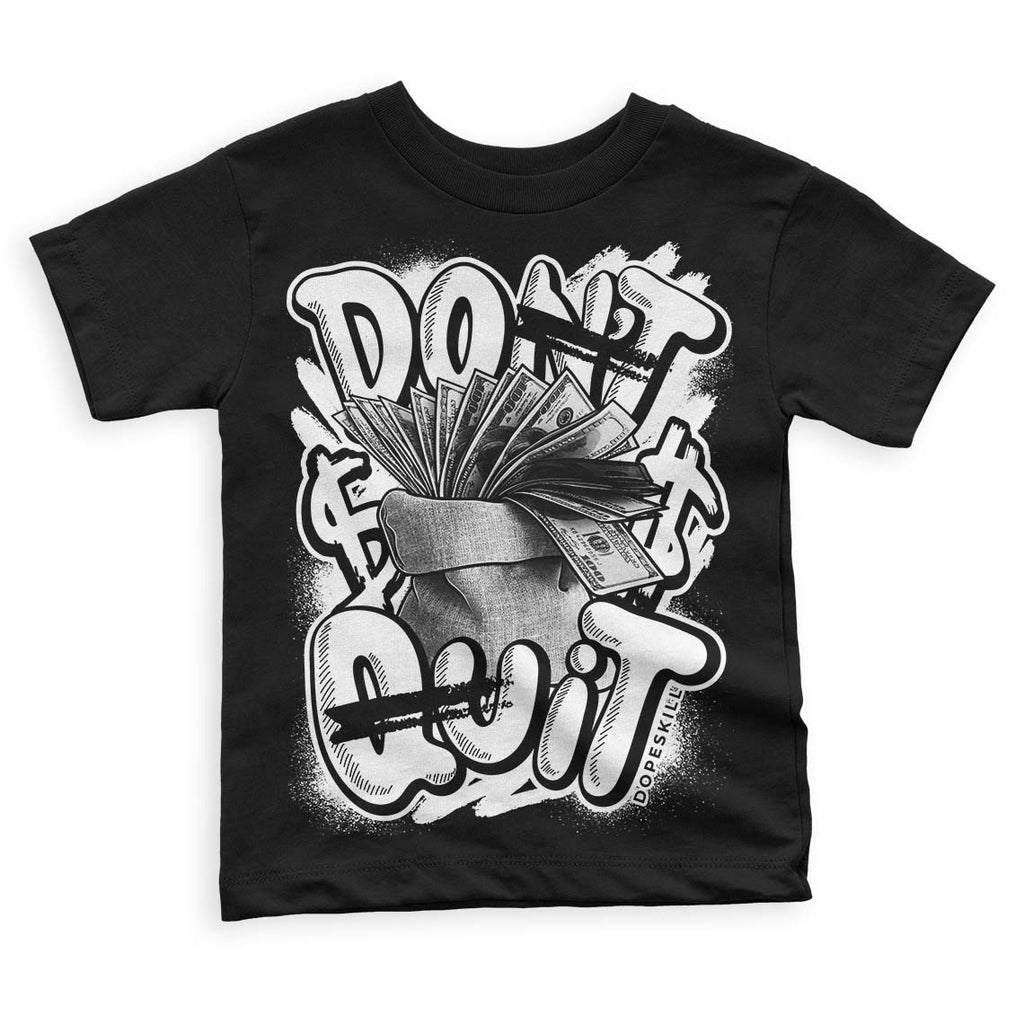 Panda White Black Dunk Low DopeSkill Toddler Kids T-shirt Don't Quit Graphic