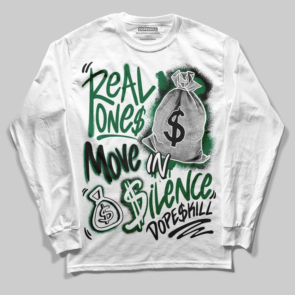 Pine Green 13s DopeSkill Long Sleeve T-Shirt Real Ones Move In Silence Graphic