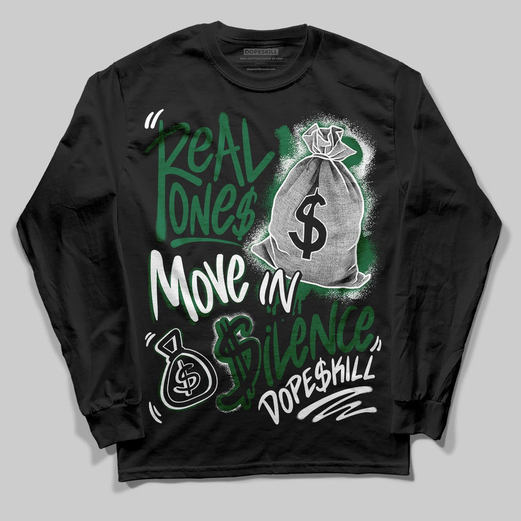Pine Green 13s DopeSkill Long Sleeve T-Shirt Real Ones Move In Silence Graphic