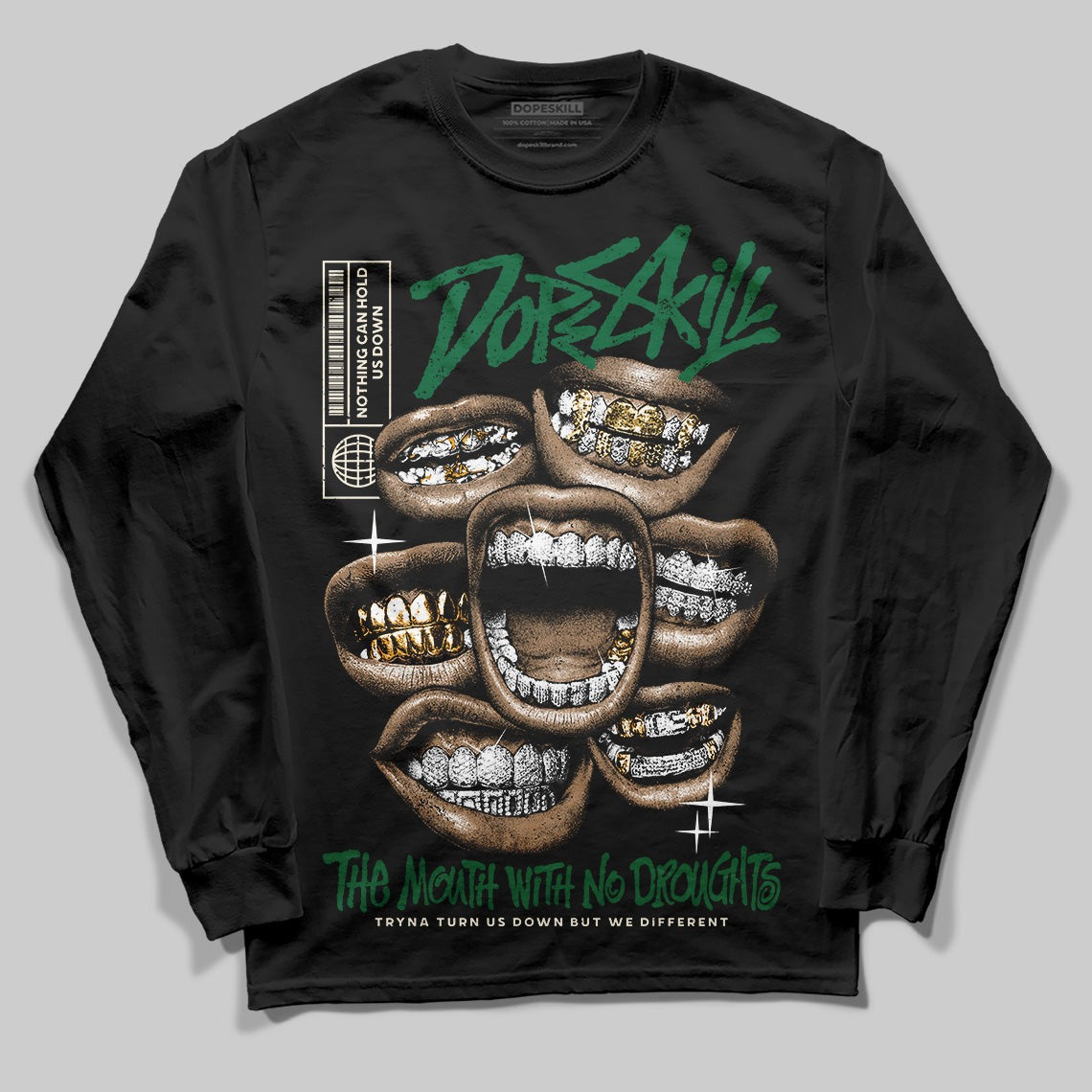 Pine Green 13s DopeSkill Long Sleeve T-Shirt The Mouth With No Droughts Graphic