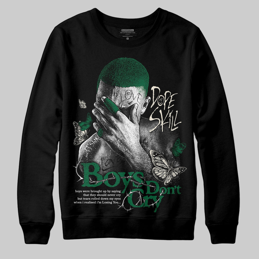 Pine Green 13s DopeSkill Sweatshirt Boys Don't Cry Graphic