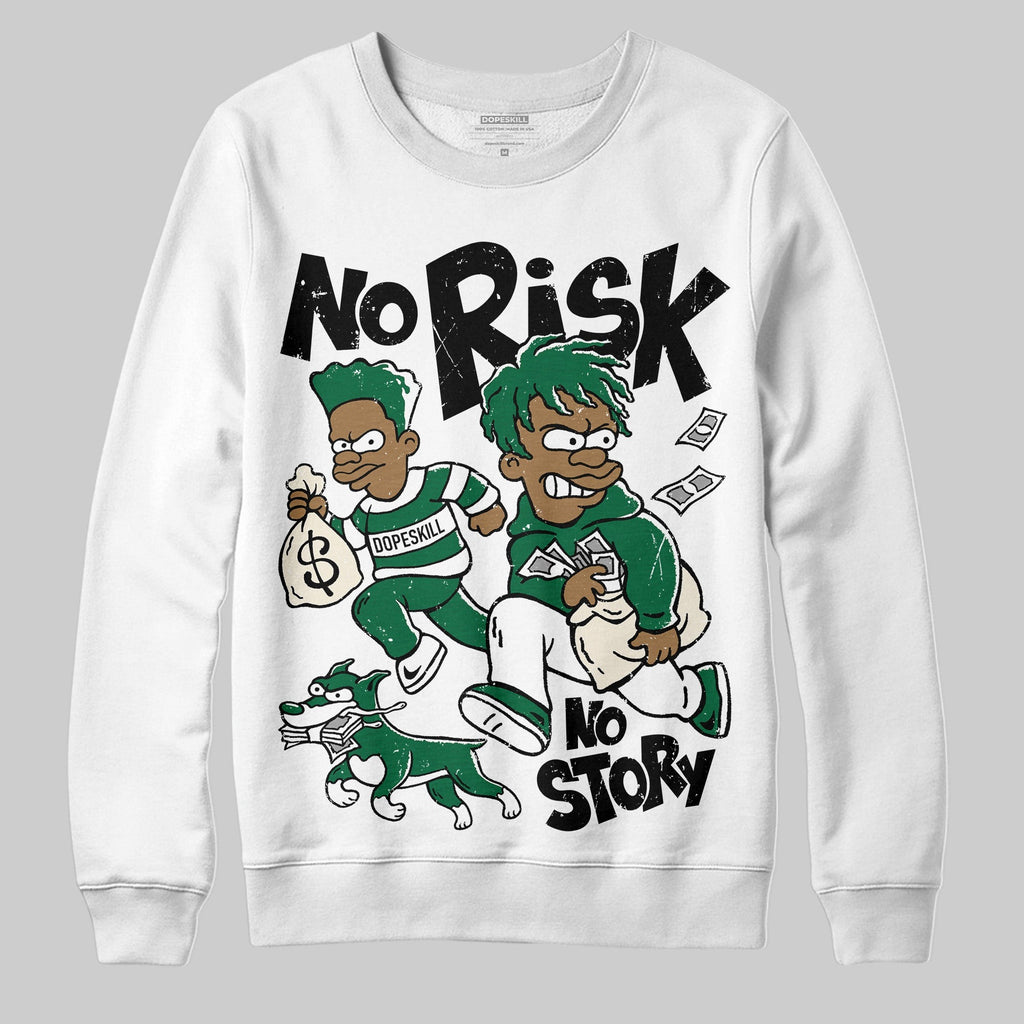 Pine Green 13s DopeSkill Sweatshirt No Risk No Story Graphic