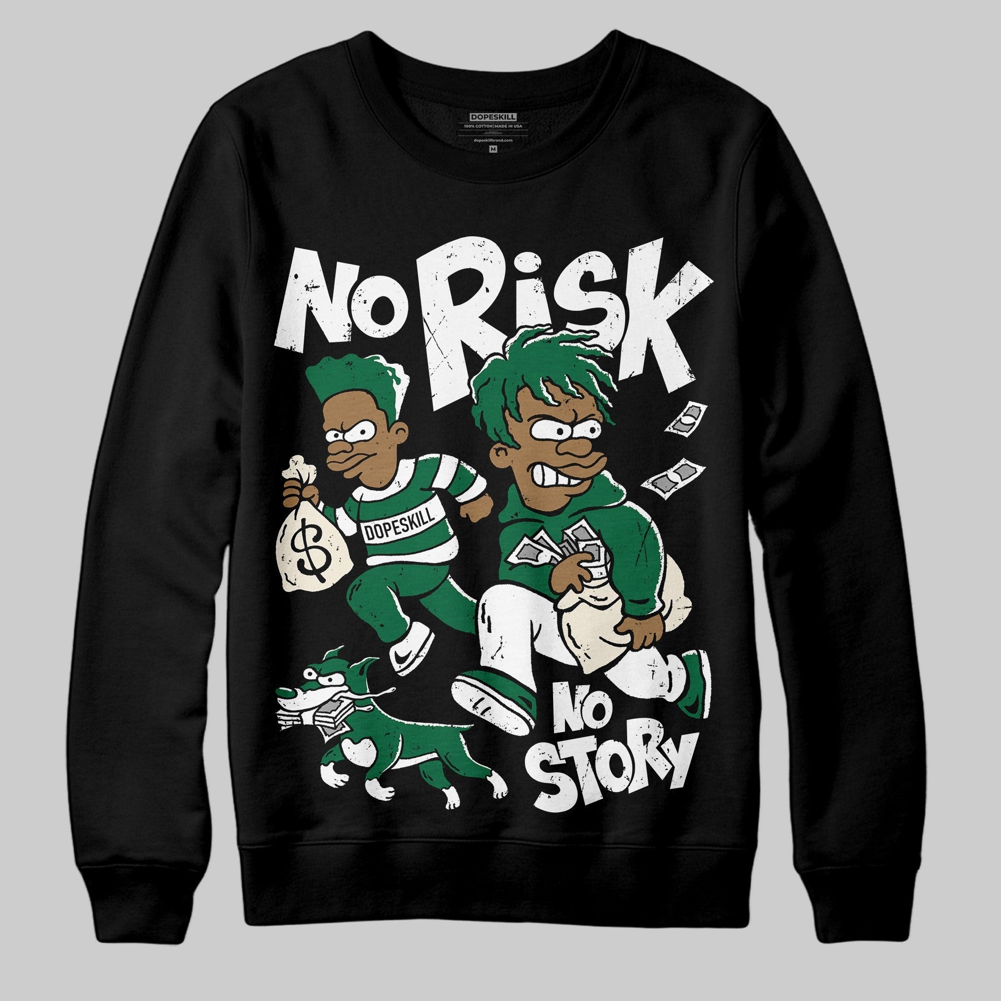 Pine Green 13s DopeSkill Sweatshirt No Risk No Story Graphic