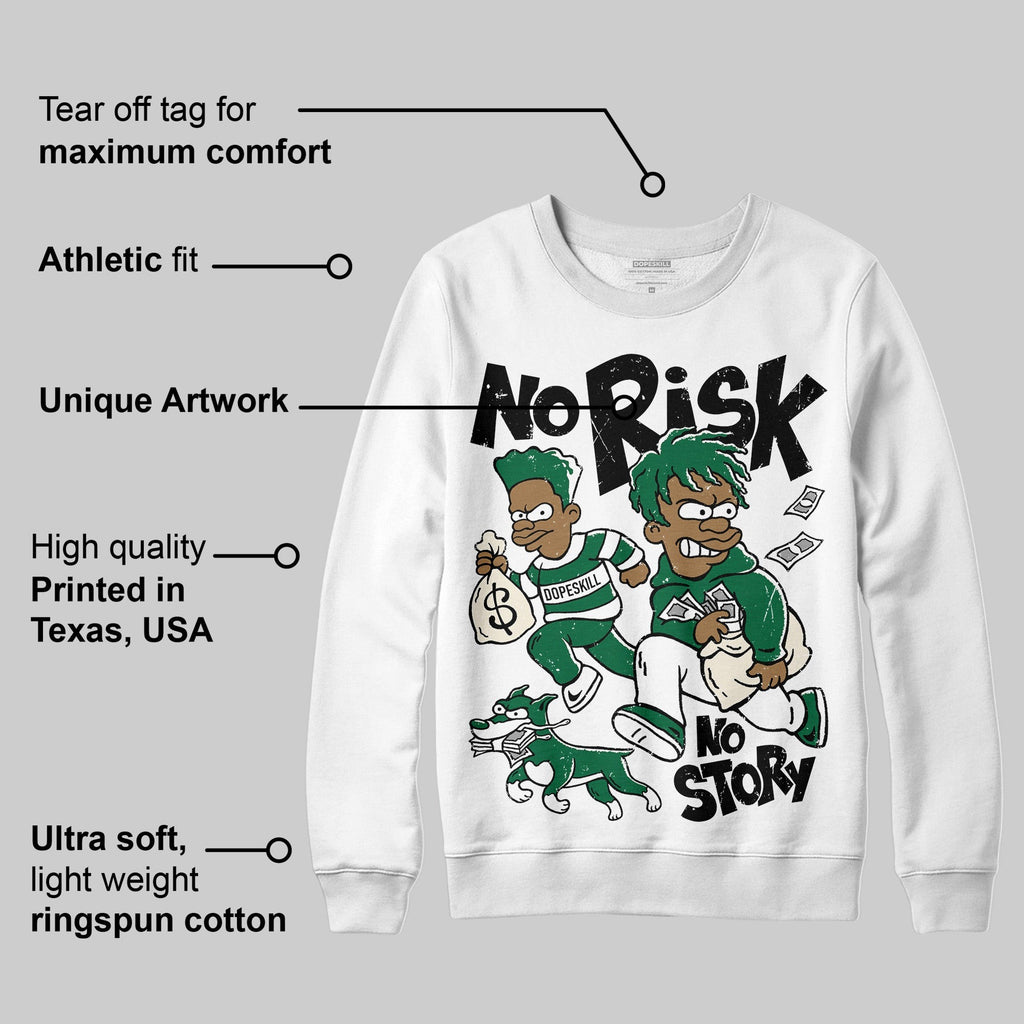 Pine Green 13s DopeSkill Sweatshirt No Risk No Story Graphic
