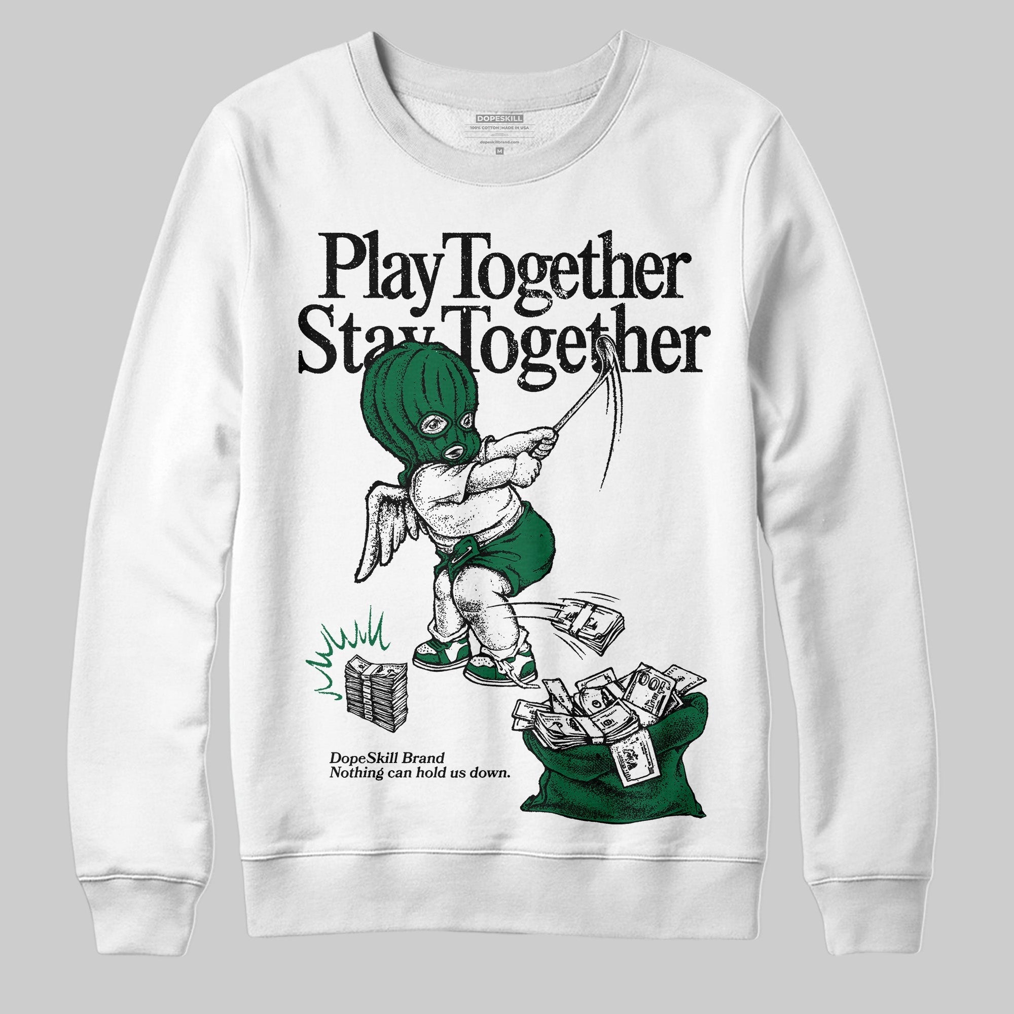 Pine Green 13s DopeSkill Sweatshirt Play together, Stay together Graphic
