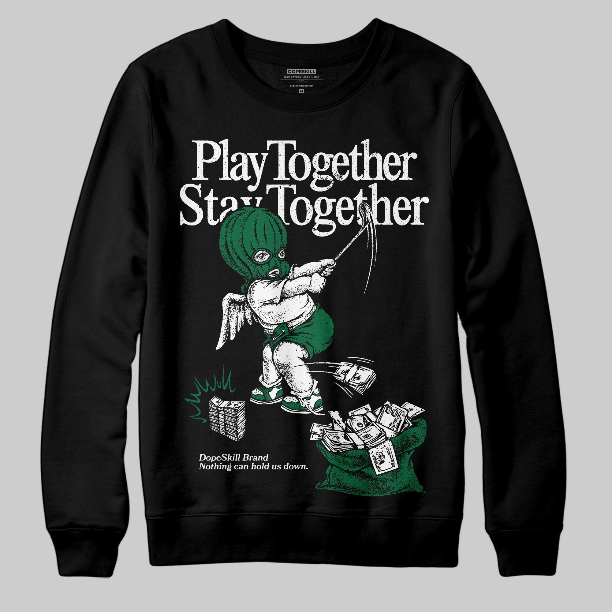 Pine Green 13s DopeSkill Sweatshirt Play together, Stay together Graphic