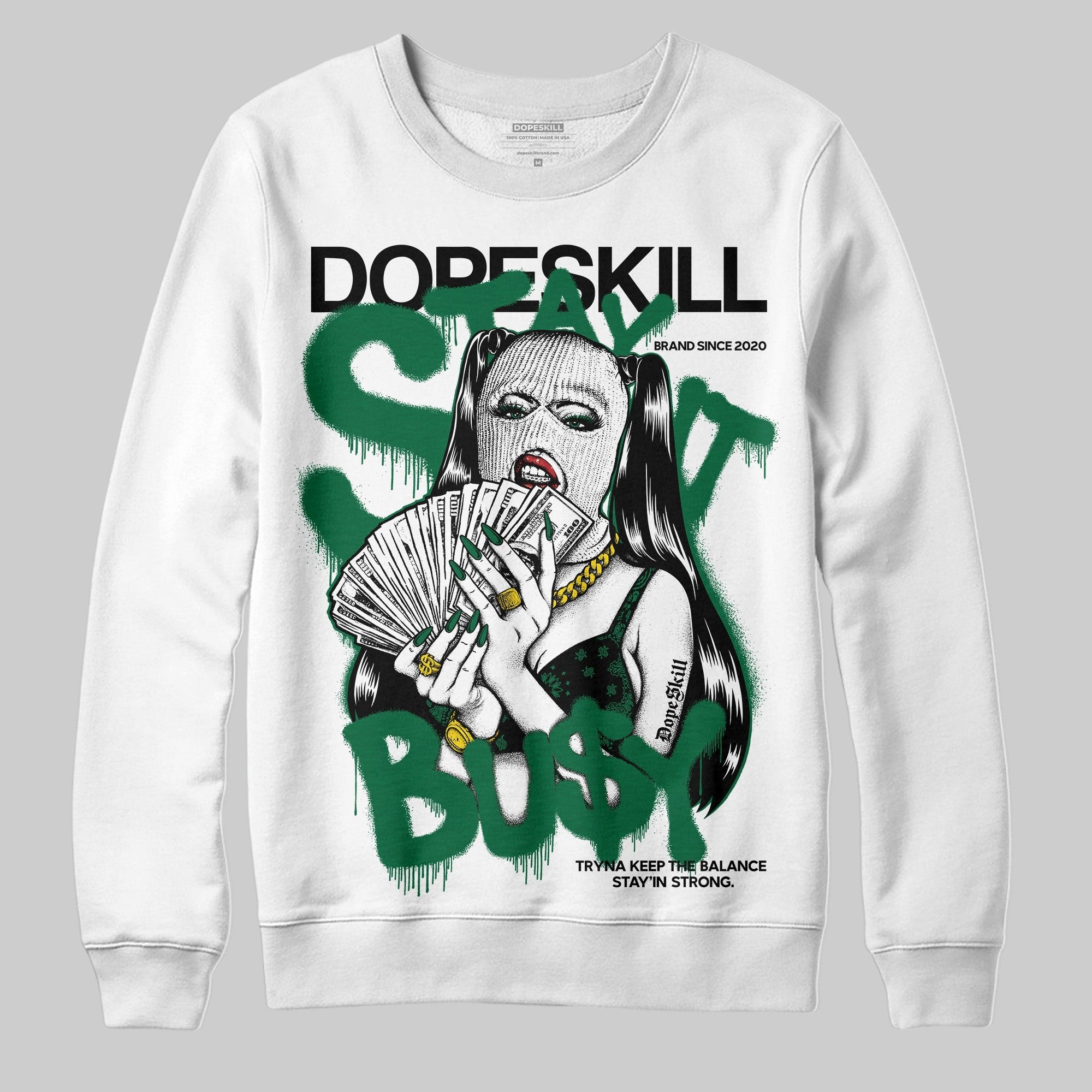 Pine Green 13s DopeSkill Sweatshirt Stay It Busy Graphic