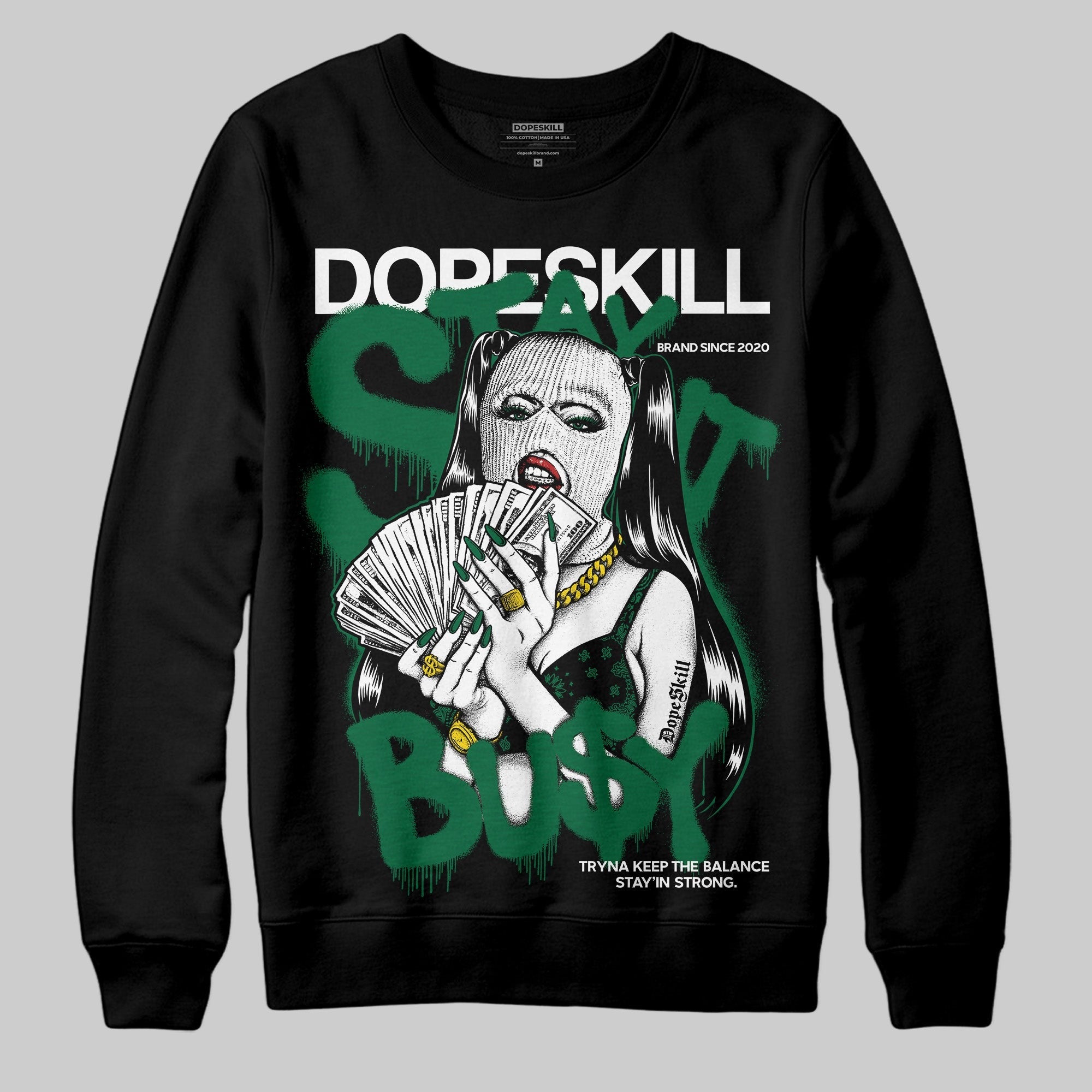 Pine Green 13s DopeSkill Sweatshirt Stay It Busy Graphic