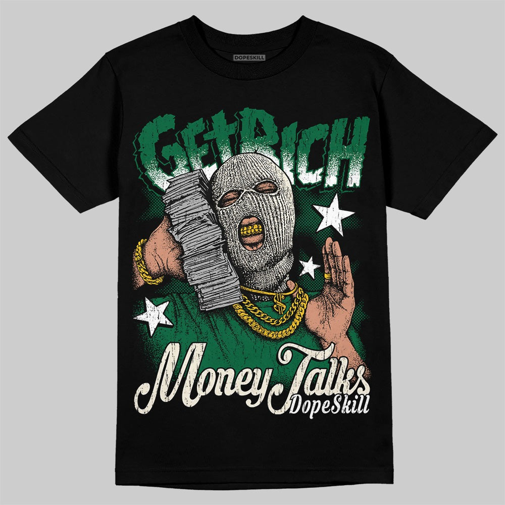 Pine Green 13s DopeSkill T-Shirt Get Rich Graphic