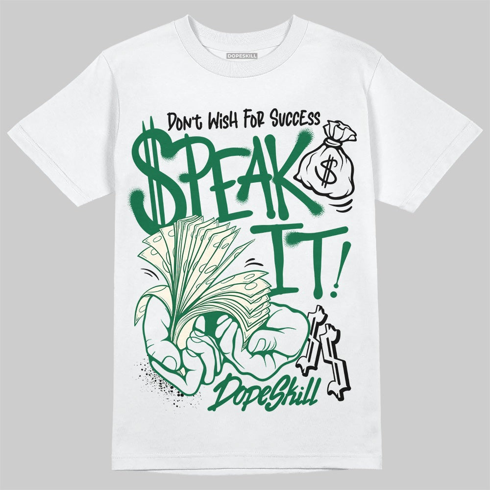 Pine Green 13s DopeSkill T-Shirt Speak It Graphic