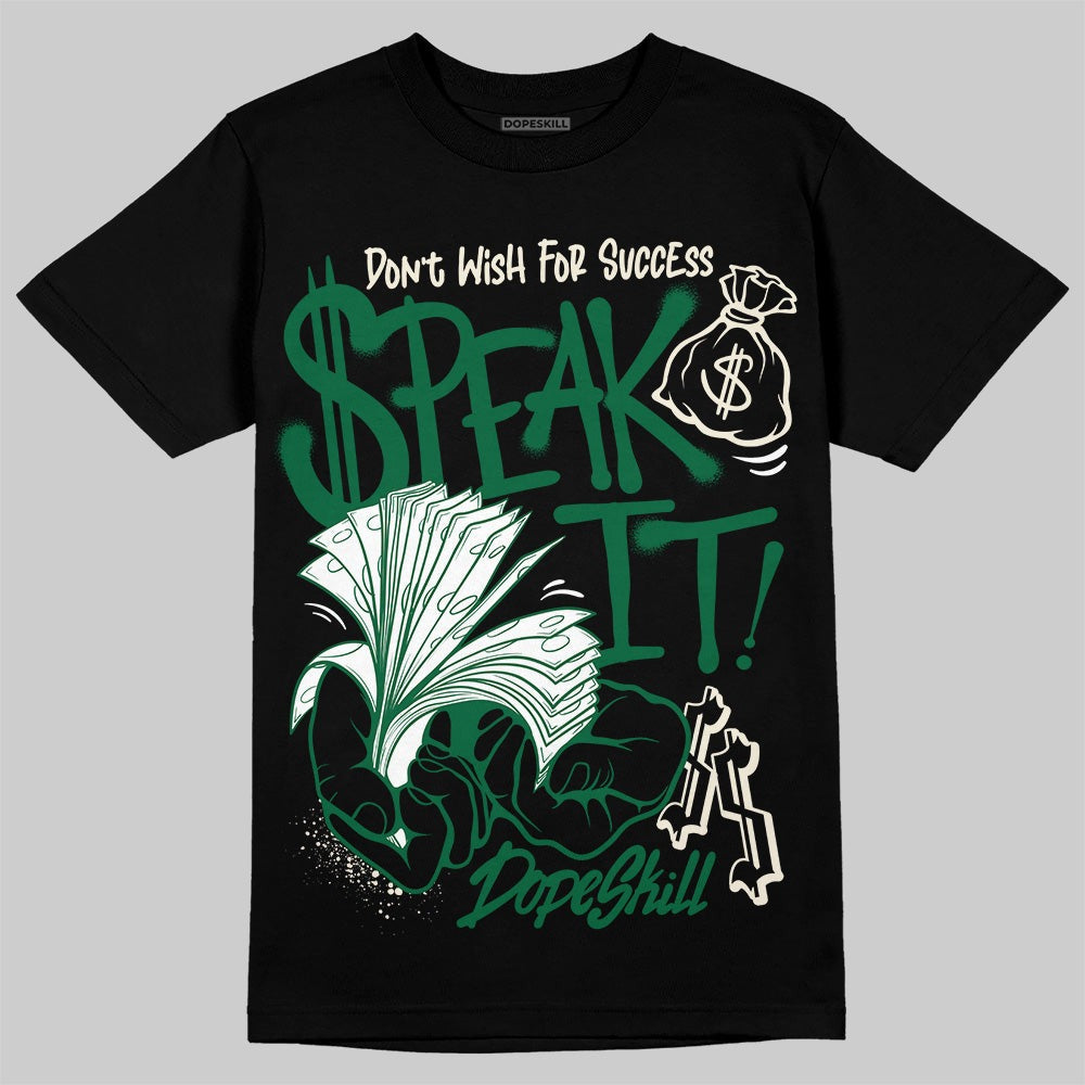 Pine Green 13s DopeSkill T-Shirt Speak It Graphic
